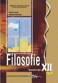 Filosofie, tip B - Manual pentru clasa a XII-a