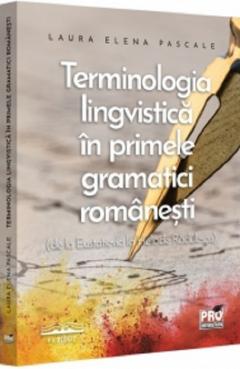 Terminologia lingvistica in primele gramatici romanesti