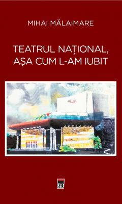 Teatrul National, asa cum l-am iubit