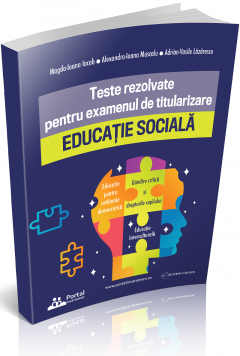 Teste rezolvate pentru examenul de titularizare. Educatie sociala