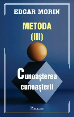 Metoda. Volumul III - Cunoasterea cunoasterii