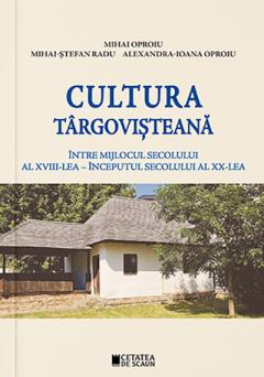Cultura targovisteana intre mijlocul secolului al XVIII-lea - inceputul secolului al XX-lea