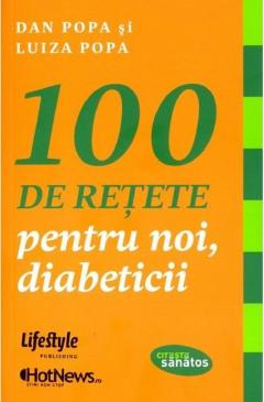 100 de retete pentru noi, diabeticii