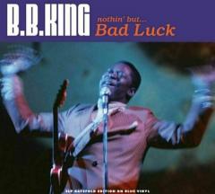 Nothin' But…Bad Luck - Transparent Blue Vinyl