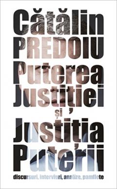 Puterea Justitiei si Justitia Puterii