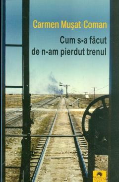 Cum s-a facut de n-am pierdut trenul