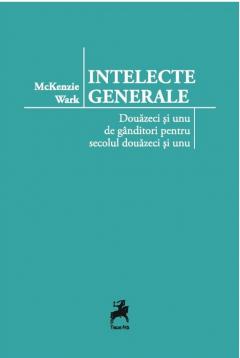 Intelecte generale: douazeci si unu de ganditori pentru secolul douazeci si unu