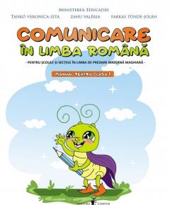 Comunicare in Limba Romana - Manual pentru scolile si sectiile cu predare in limba Maghiara - Clasa I