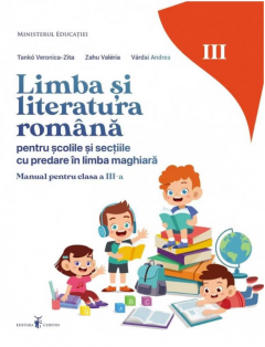 Limba si literatura romana. Manual pentru scolile si sectiile cu predare in limba maghiara - Clasa a III-a
