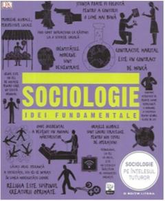 Sociologie. Idei fundamentale