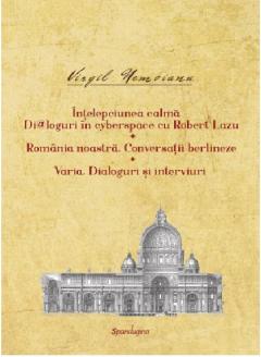 Intelepciunea calma - Di@loguri in cyberspace cu Robert Lazu