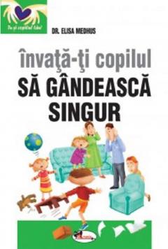 Invata-ti copilul sa gandeasca singur