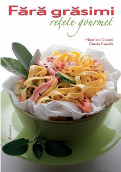 Fara grasimi. Retete gourmet