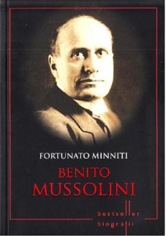 Benito Mussolini. Fortunato Minniti. Biografii