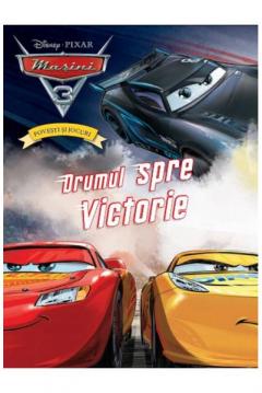 Disney. Masini 3. Povesti si jocuri. Drumul spre victorie