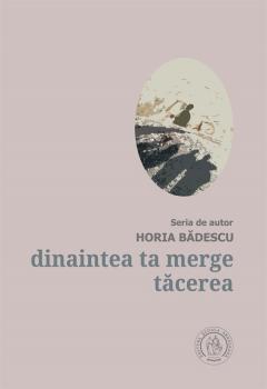 Dinaintea ta merge tacerea