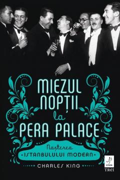 Miezul noptii la Pera Palace