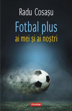 Fotbal plus ai mei si ai nostri