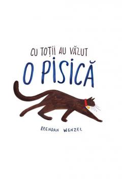 Cu totii au vazut o pisica