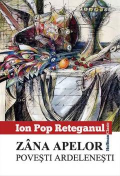 Zana apelor. Povesti ardelenesti