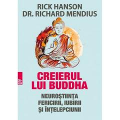 Creierul lui buddha. Neurostiinta fericirii, iubirii si intelepciunii