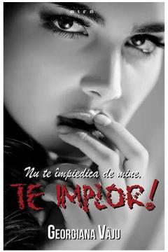 Nu te impiedica de mine, te implor!