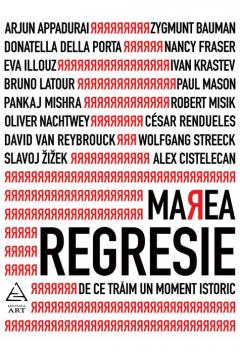 Marea regresie: de ce traim un moment istoric