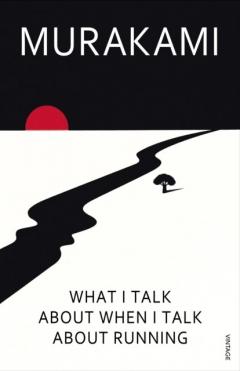 What I Talk About When I Talk About Running