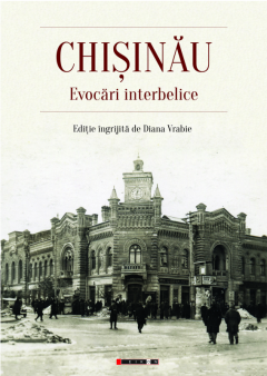 Chisinau. Evocari interbelice