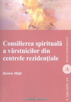 Consilierea spirituala a varstinicilor din centrele rezidentiale