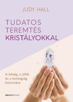 Tudatos teremtes kristalyokkal