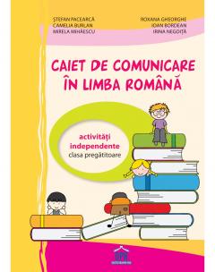 Caiet de comunicare in limba romana - Clasa pregatitoare. Activitati independente