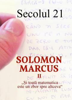 Revista Secolul 21 - Solomon Marcus II 1-6/2018