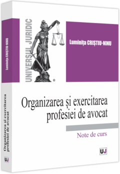 Organizarea si exercitarea profesiei de avocat