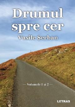 Drumul spre cer. Volumele I+II