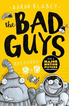 The Bad Guys: Episodes 5 & 6