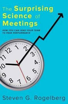 Surprising Science of Meetings