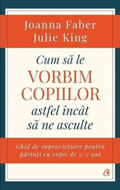 Cum sa le vorbim copiilor astfel incat sa ne asculte