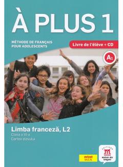 A plus 1 - Clasa a VI-a. Limba franceza, L2. Cartea elevului