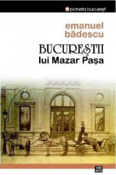 Bucurestii lui Mazar Pasa