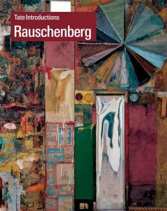 Tate Introductions: Rauschenberg