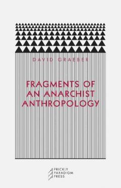 Fragments of an Anarchist Anthropology