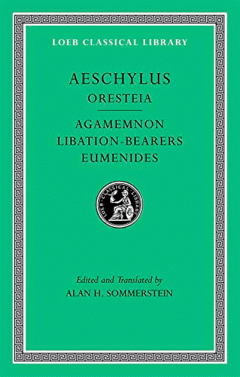 Oresteia: Agamemnon. Libation-Bearers. Eumenides