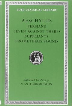 Persians. Seven against Thebes. Suppliants. Prometheus Bound