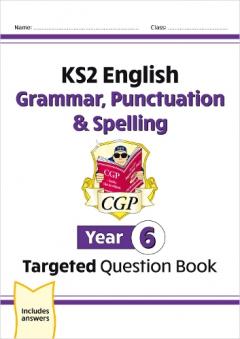 KS2 English Targeted Question Book: Grammar, Punctuation & Spelling - Year 6