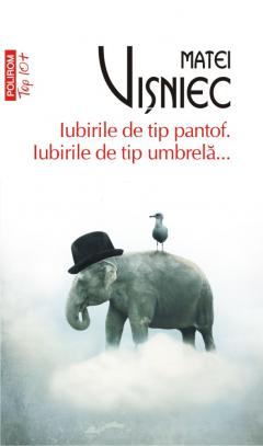 Iubirile de tip pantof. Iubirile de tip umbrela ...