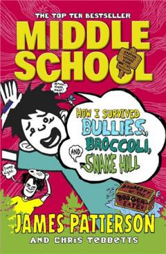 Middle School Vol. 4 How I Survived Bullies, Broccoli, and Snake Hill
