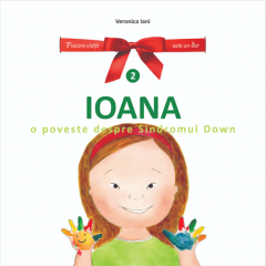 Ioana. O poveste despre sindromul Down
