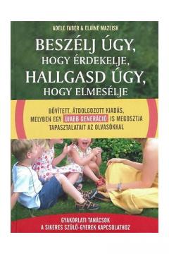 Beszelj ugy, hogy erdekelje, hallgasd ugy, hogy elmeselje