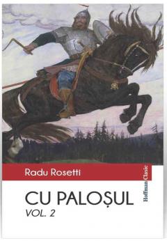 Cu palosul. Volumul II